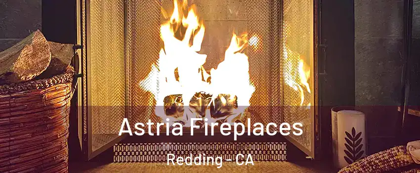  Astria Fireplaces Redding - CA