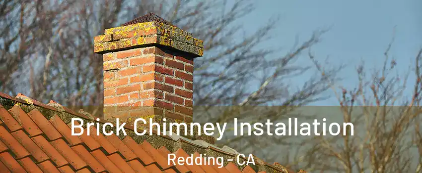  Brick Chimney Installation Redding - CA