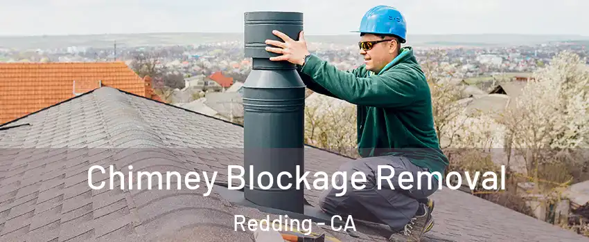  Chimney Blockage Removal Redding - CA