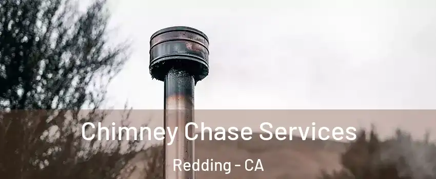  Chimney Chase Services Redding - CA