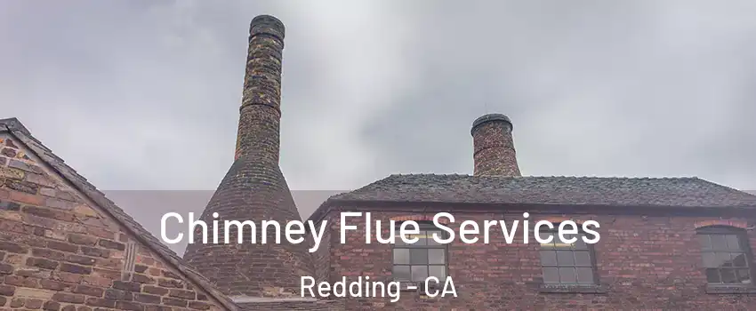  Chimney Flue Services Redding - CA