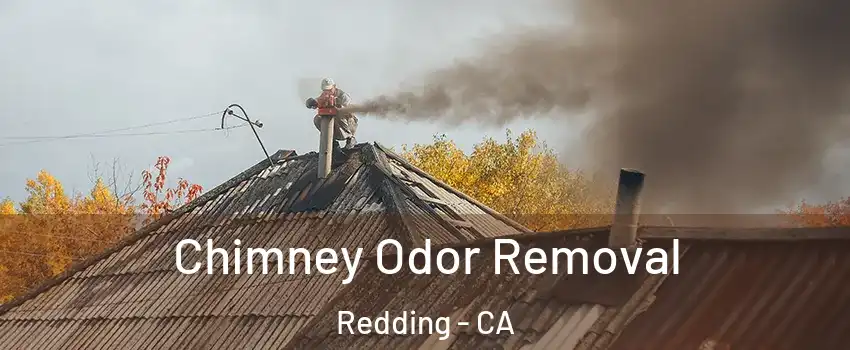  Chimney Odor Removal Redding - CA