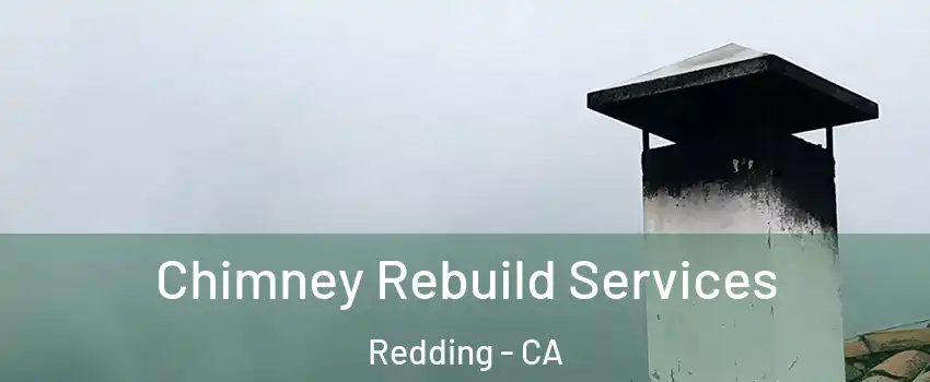  Chimney Rebuild Services Redding - CA