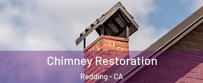  Chimney Restoration Redding - CA