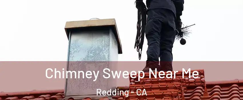  Chimney Sweep Near Me Redding - CA