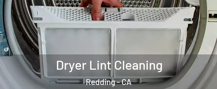  Dryer Lint Cleaning Redding - CA