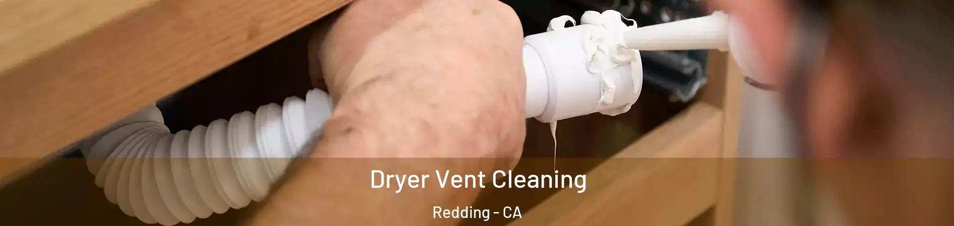  Dryer Vent Cleaning Redding - CA