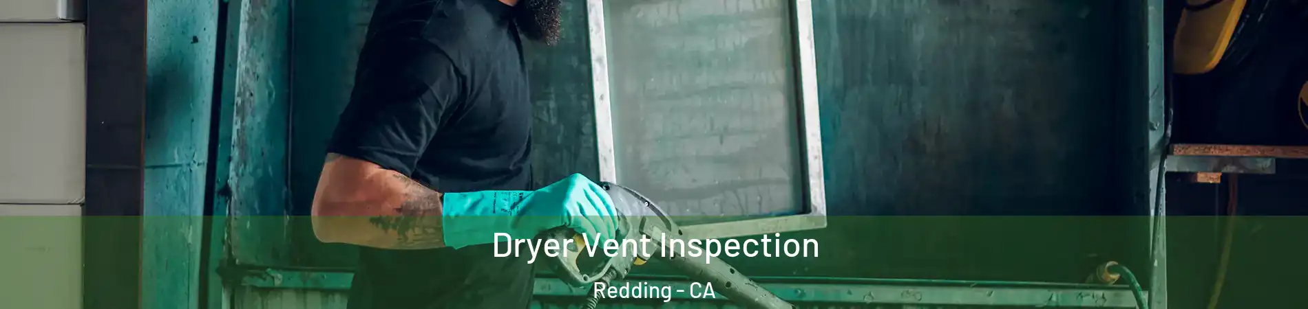  Dryer Vent Inspection Redding - CA