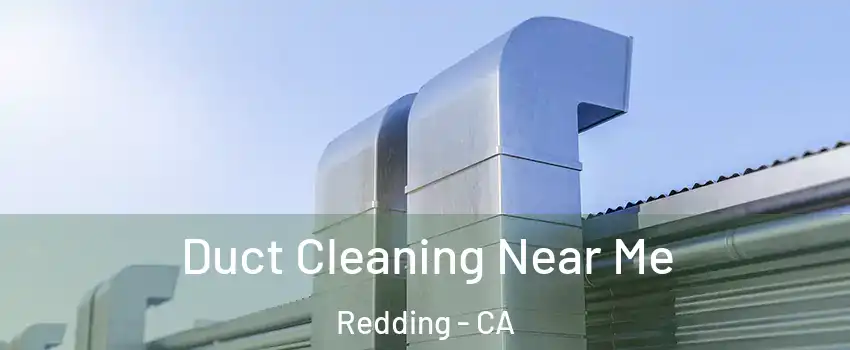  Duct Cleaning Near Me Redding - CA