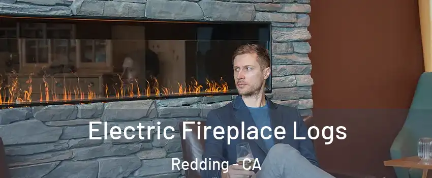  Electric Fireplace Logs Redding - CA