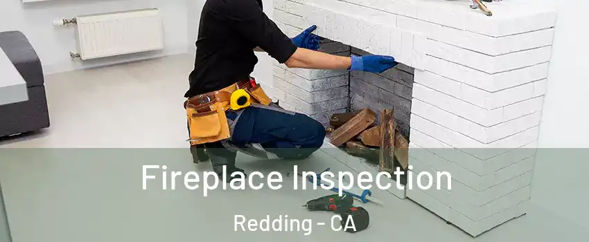  Fireplace Inspection Redding - CA