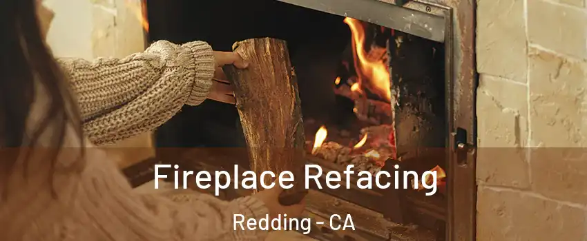  Fireplace Refacing Redding - CA