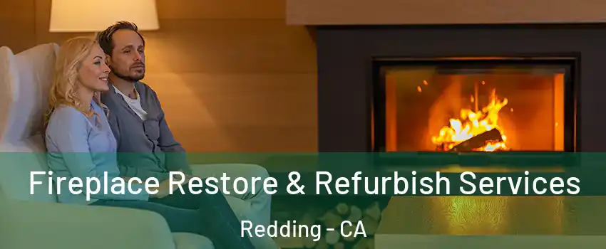  Fireplace Restore & Refurbish Services Redding - CA