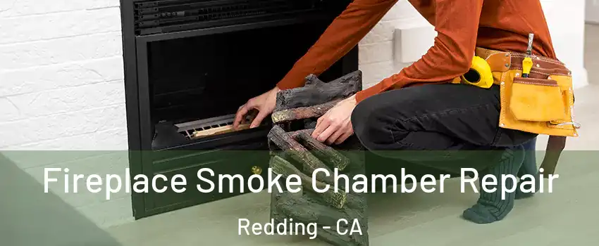  Fireplace Smoke Chamber Repair Redding - CA