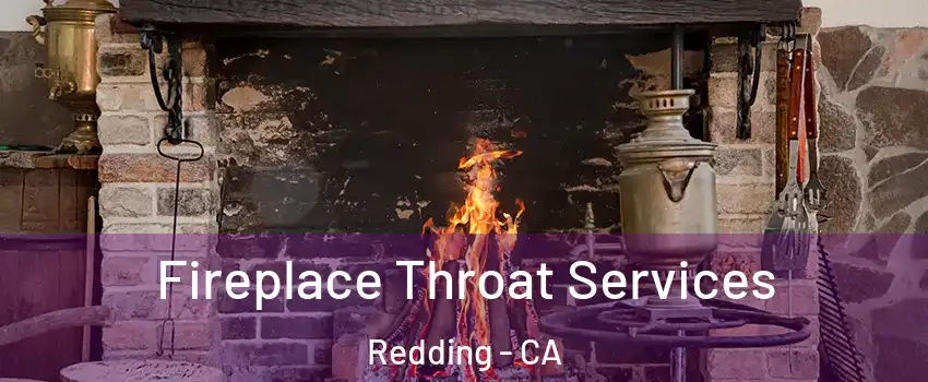  Fireplace Throat Services Redding - CA