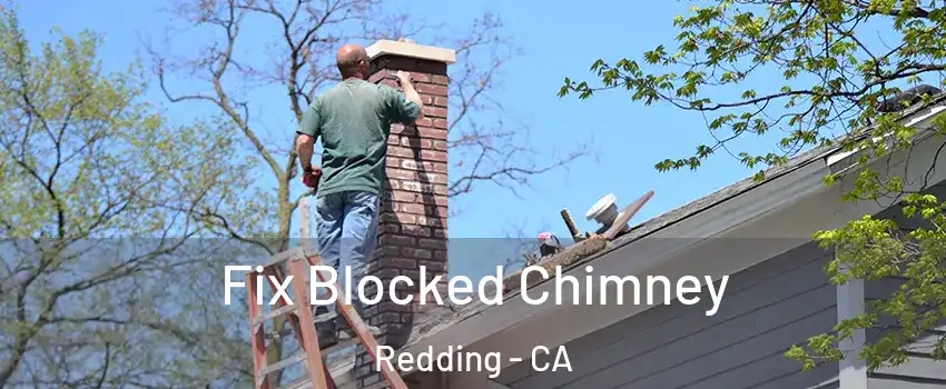  Fix Blocked Chimney Redding - CA