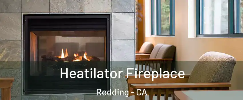  Heatilator Fireplace Redding - CA