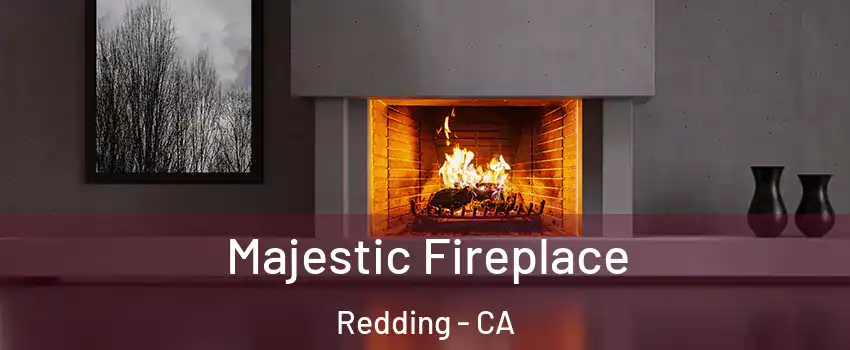  Majestic Fireplace Redding - CA