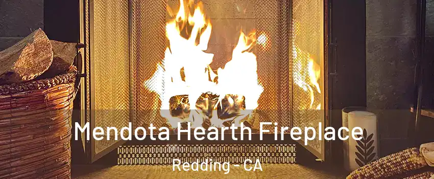  Mendota Hearth Fireplace Redding - CA