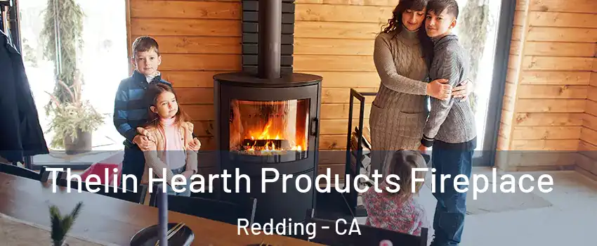 Thelin Hearth Products Fireplace Redding - CA